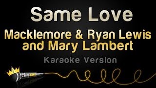 Macklemore &amp; Ryan Lewis and Mary Lambert - Same Love (Karaoke Version)