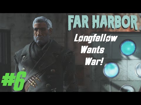 Fallout 4 Far Harbor DLC Walkthrough Episode #6 - Longfellow Wants War!