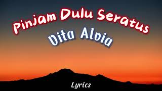 Download lagu Pinjam Dulu - Seratus Vita Alvia (LIRIK VIDEO) mp3 Download lagu Pinjam Dulu - Seratus Vita Alvia (LIRIK VIDEO) mp3
