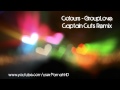 Grouplove - Colours (Captain Cut Remix) (Fifa 12 ...