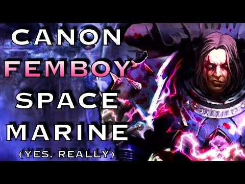 The CANON Femboy Space Marine | Warhammer 40K Lore