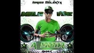 Idriss Sélèkta   Mélo   A Soir   RmX 2014