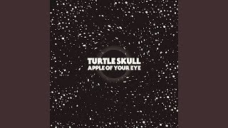Turtle Skull - Apple Of Your Eye video