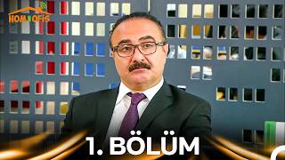 Hom Ofis 1. Bölüm