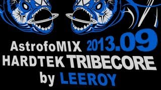 Free Download MIX Hardtek Tribecore 2013.09 by LEEROY (son de teuf)