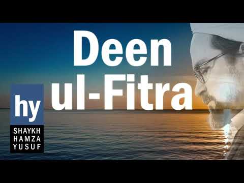 Deen ul-Fitra (The Primordial Faith) - 2002 - Shaykh Hamza Yusuf