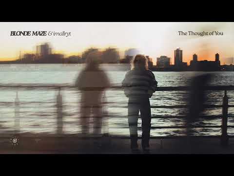 Blonde Maze & imallryt - The Thought of You