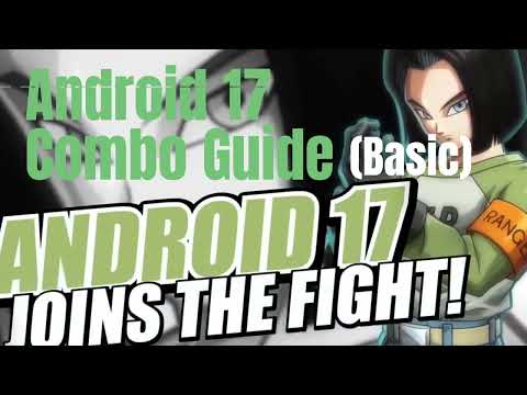 Android 17 Combo Guide [DBFZ v1.38]
