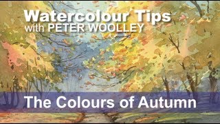 Watercolour Tip from PETER WOOLLEY: The Colours of Autumn