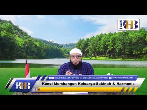 Kunci membangun keluarga sakinah dan harmonis, Ustadz Khalid Basalamah