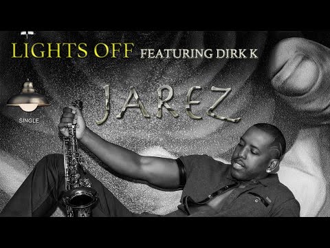 Jarez - Lights Off | Featuring Dirk K | Smooth Jazz | Relaxing Saxophone Music | Positive Mood