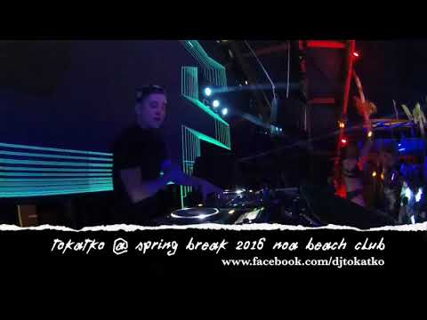 Tokatko - Spring Break Island 2016 @ NOA Beach Club Zrce