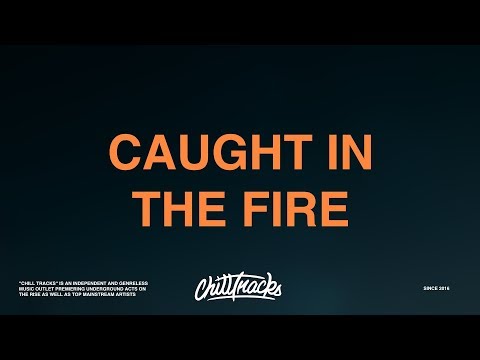 Bazzi – Caught In The Fire (Lyrics)