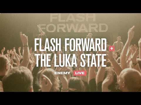 Flash Forward + The Luka State - Enemy (Live)