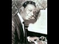 Nat King Cole- What Can I Say After I Say I'm Sorry