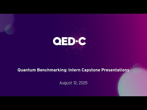 Quantum Benchmarking Intern Capstone Presentations
