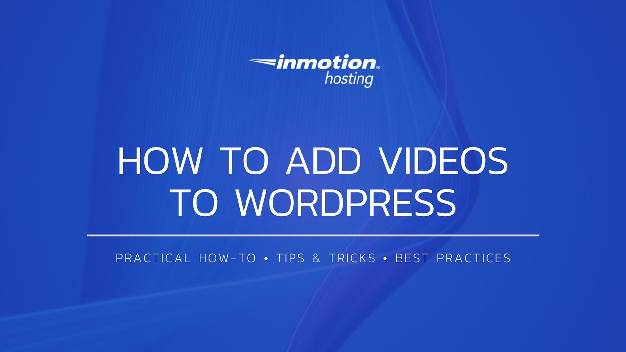 How to Add Videos to WordPress