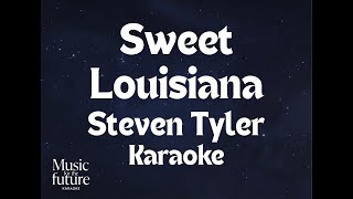 Steven Tyler - Sweet Louisiana (Karaoke Version)