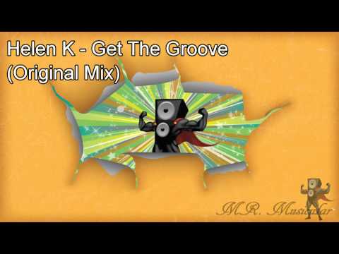 Helen K - Get The Groove (Original Mix)