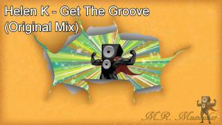 Helen K - Get The Groove (Original Mix)