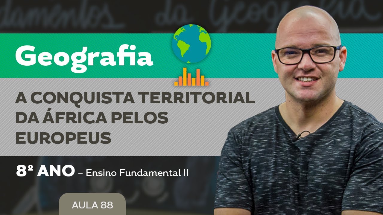 A conquista territorial da África pelos Europeus – Geografia – 8º ano – Ensino Fundamental