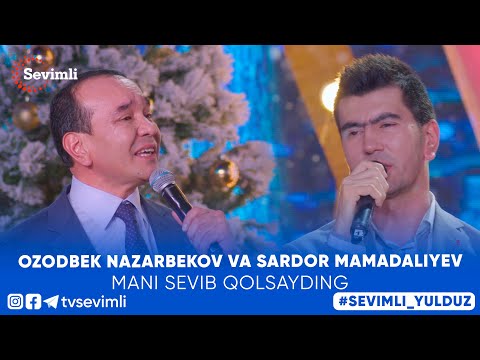 OZODBEK NAZARBEKOV VA SARDOR MAMADALIYEV- MANI SEVIB QOLSAYDING (Jonli ijro)