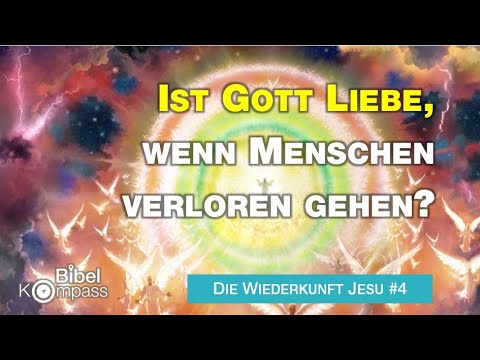 Die Wiederkunft Jesu (Teil 4) I IST GOTT LIEBE, WENN MENSCHEN VERLOREN GEHEN? # Michael Dörnbrack