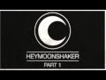Heymoonshaker - Part 1 