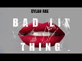 Dylah Rae - Bad Lil Thing (Lyrics)