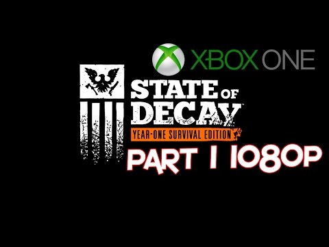 State of Decay: YOSE Gameplay Walkthrough Part 1 [1080p 60fps]