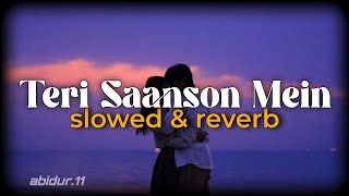 Download lagu Teri Saanson Mein - [ Slowed   Reverb ] Lofi | Arijit Singh | Palak Muchhal | Karle Pyaar Karle | MM mp3