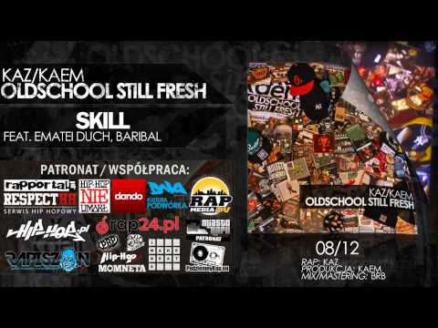 Kaz/Kaem - Skill (feat. Ematei Duch/Baribal)