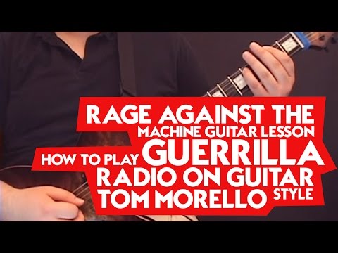 Rage Against the Machine Guitar Lesson: How to Play Guerrilla Radio on Guitar - Tom Morello Style -