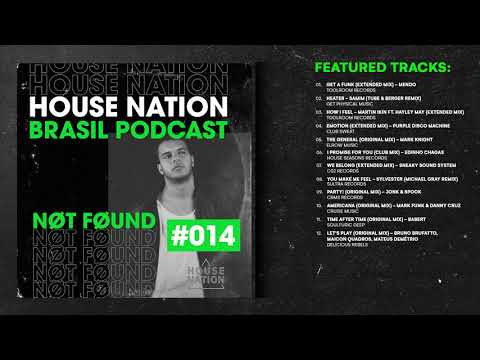 HouseNation Brasil PodCast - #014 Presented by: N∅T F∅UND