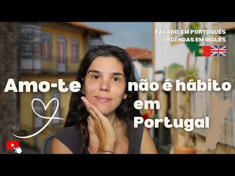 Os portugueses não dizem amo-te!? ❤️🇵🇹 Why in Portugal 'i love you' is not common?