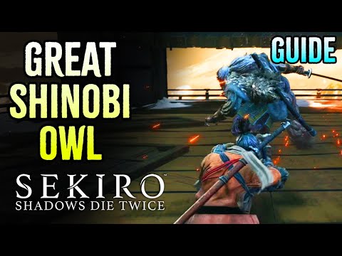 How to beat the Great Shinobi Owl - Sekiro Boss Guide