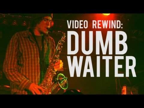 Video Rewind: Dumb Waiter- Who's Dan? + Vegan Mustache Jazz