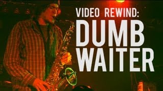 Video Rewind: Dumb Waiter- Who's Dan? + Vegan Mustache Jazz