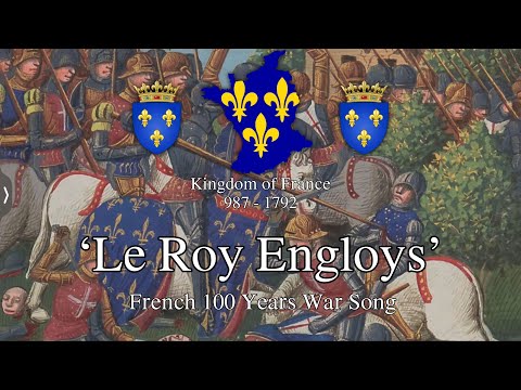 'Le Roy Engloys' - French 100 Years War Song
