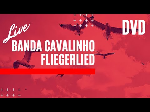 Banda Cavalinho - Fliegerlied - Oktoberfest Blumenau - DVD