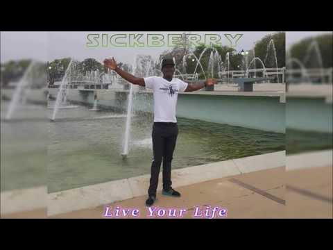 SickBerry -  Live Your Life  (Bouyon 2017)