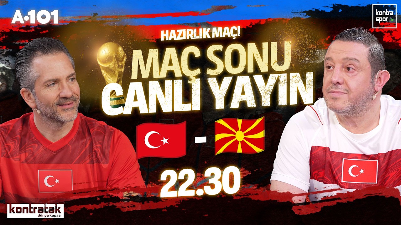 🔴 CANLI | Türkiye - Kuzey Makedonya Maç Sonu | Nihat Kahveci, Nebil Evren | Kontratak