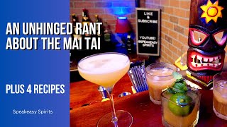 An Unhinged Rant on Mai Tai's (Plus 4 Recipes)