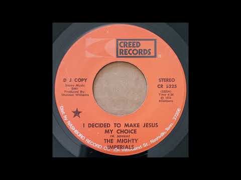I Decided To Make Jesus My Choice (1974) The Mighty Imperials of Dayton, OH