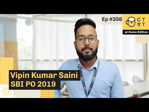 CTwT E356 - SBI PO 2019 Topper | Vipin Kumar Saini | 1st Attempt