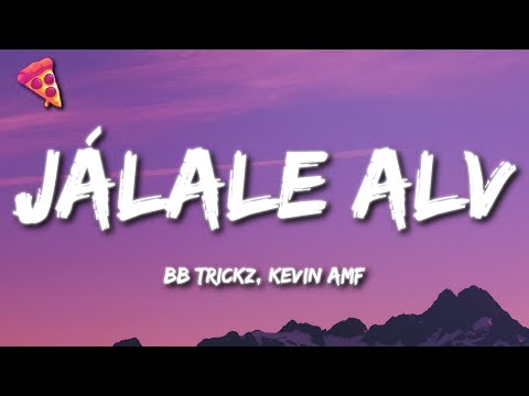 Bb Trickz, Kevin AMF - Jálale Alv (Letra)