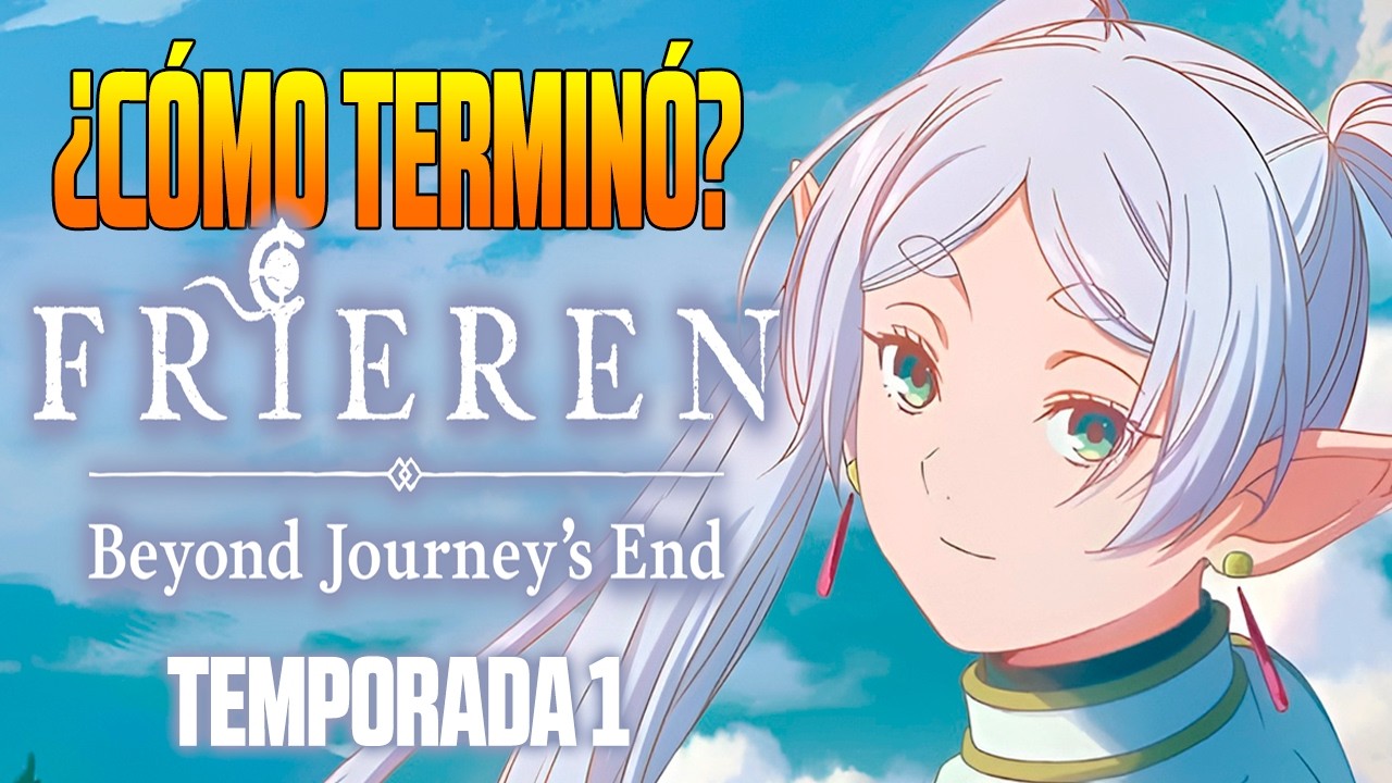 FRIEREN: Más allá del final del viaje RESUMEN (beyond journey's end) TEMPORADA 1 | CÓMO TERMINÓ