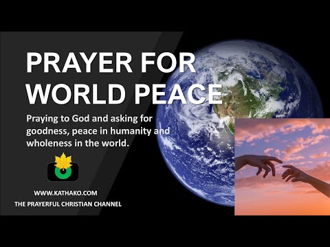 Prayer for WORLD PEACE, cure for conflicts, fighting, & anger, asking GOD for help.