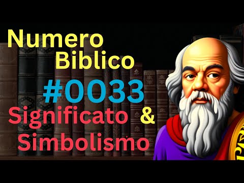 Numero Biblico 0033 Nella Bibbia: Significato e Simbolismo