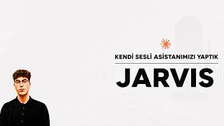 Kendi Jarvis'imizi Yaptık (Türkçe Konuşan AI Asistan)